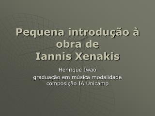 Pequena introdução à obra de Iannis Xenakis