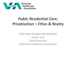 Public Residential Care; Privatisation – Ethos &amp; Reality