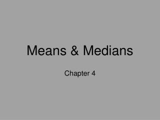Means &amp; Medians
