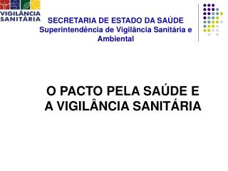 SECRETARIA DE ESTADO DA SAÚDE Superintendência de Vigilância Sanitária e Ambiental