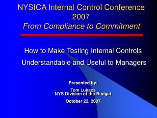 NYSICA Internal Control Conference 2007 From Compliance to Commitment