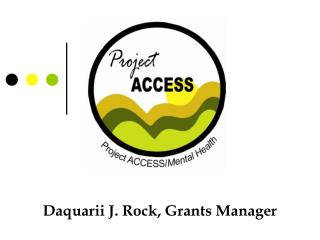 Daquarii J. Rock, Grants Manager