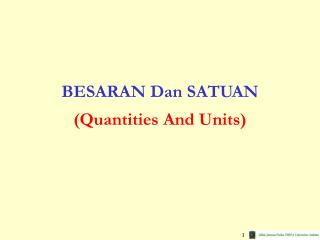 BESARAN Dan SATUAN (Quantities And Units)