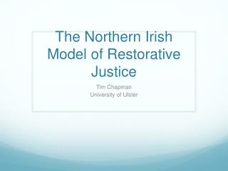 The Northern Irish Model of Restorative Justice
