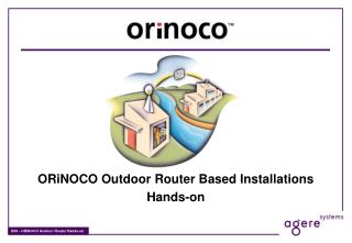 ORiNOCO Outdoor Router Based Installations Hands-on