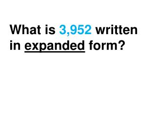 What is 3,952 written in expanded form?