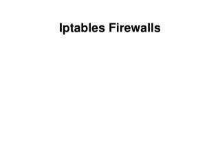 Iptables Firewalls