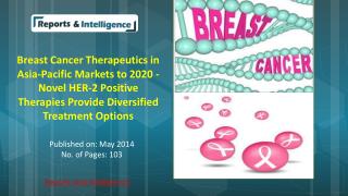 ReportsandIntelligence: Breast Cancer Therapeutics in Asia-P