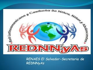 RENAES El Salvador-Secretaria de REDNNyAs