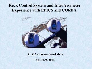 ALMA Controls Workshop March 9, 2004