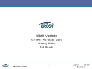 MMS Update for TPTF March 20, 2008 Murray Nixon Sai Moorty