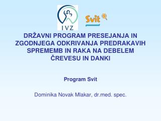 Program Svit Dominika Novak Mlakar, drd. spec.