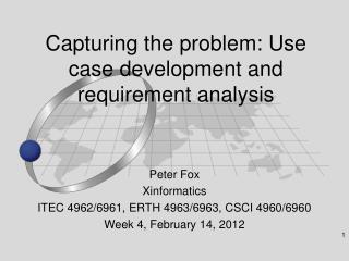 Capturing the problem: Use case development and requirement analysis
