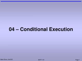 04 – Conditional Execution