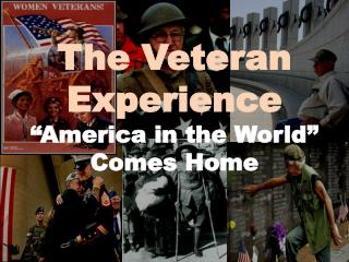 The Veteran Experience “America in the World” Comes Home