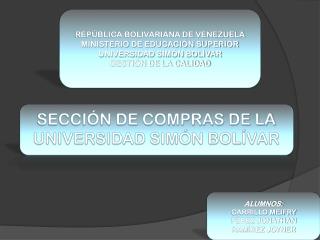 REPÚBLICA BOLIVARIANA DE VENEZUELA MINISTERIO DE EDUCACIÓN SUPERIOR UNIVERSIDAD SIMÓN BOLÍVAR