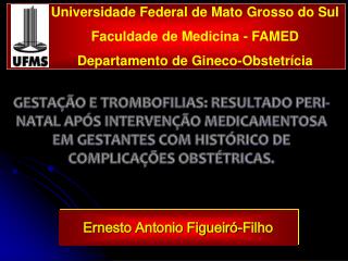 Universidade Federal de Mato Grosso do Sul Faculdade de Medicina - FAMED