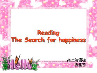 Reading The Search for happiness 高二英语组 徐亚芳