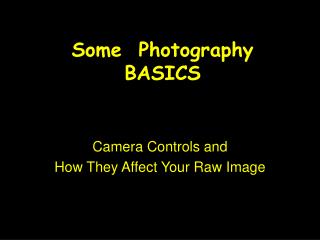 Some Photography BASICS