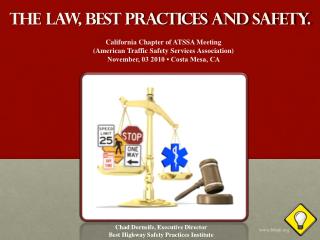 The Law, Best Practices and Safety .