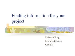 Finding information for your project