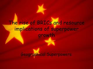 The rise of BRICs and resource implications of superpower growth