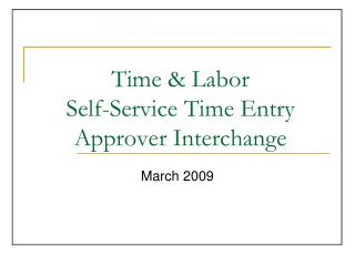 Time &amp; Labor Self-Service Time Entry Approver Interchange