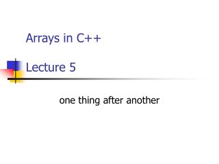 Arrays in C++ Lecture 5