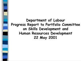 Department of Labour Progress Report to Portfolio Committee on Skills Development and