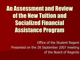 An Assessment and Review of the New Tuition and Socialized Financial Assistance Program