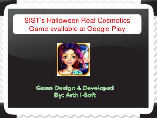 SIST’s Halloween Real Cosmetics Game available at GooglePlay