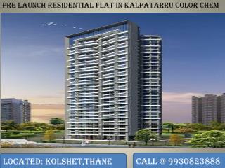 Kalpataru Color Chem pre launch residential Flat in Kolshet