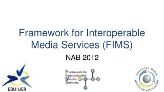 Framework for Interoperable Media Services (FIMS)