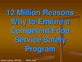 12 Million Reasons Why to Ensure a Competent Food Service Safety Program