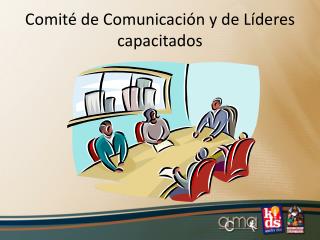 Comité de Comunicación y de Líderes capacitados