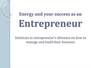 Energy and your success as an entrepreneur