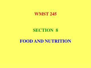 WMST 245 SECTION 8 FOOD AND NUTRITION