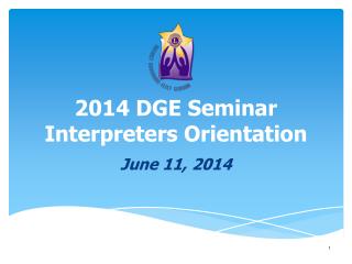 2014 DGE Seminar Interpreters Orientation