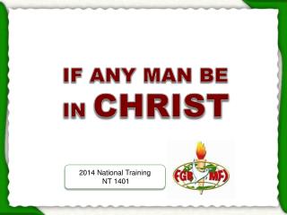 IF ANY MAN BE IN CHRIST