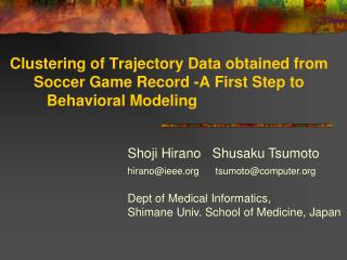 Shoji Hirano Shusaku Tsumoto hirano@ieee tsumoto@computer Dept of Medical Informatics,