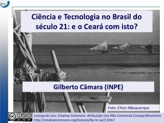 Ciência e Tecnologia no Brasil do século 21: e o Ceará com isto?