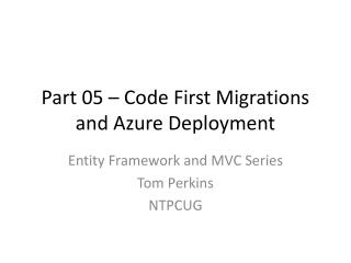 Part 05 – Code First Migrations and Azure Deployment