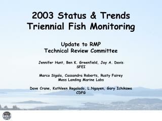 2003 Status &amp; Trends Triennial Fish Monitoring