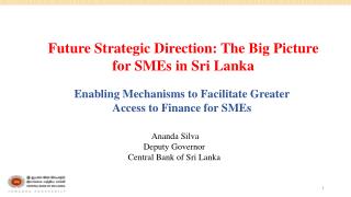 Enabling Mechanisms to Facilitate Greater Access to Finance for SMEs