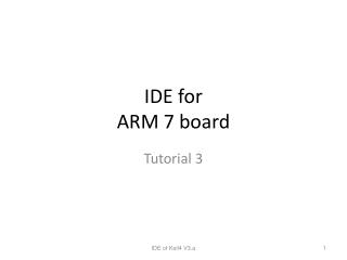 IDE for ARM 7 board