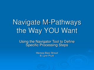 Navigate M-Pathways the Way YOU Want