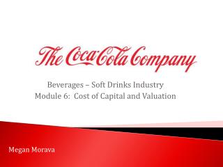 Beverages – Soft Drinks Industry Module 6: Cost of Capital and Valuation