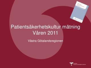 Patientsäkerhetskultur mätning Våren 2011