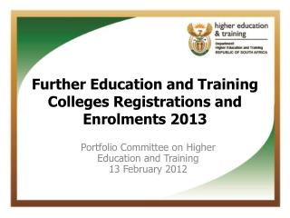 Further Education and Training Colleges Registrations and Enrolments 2013