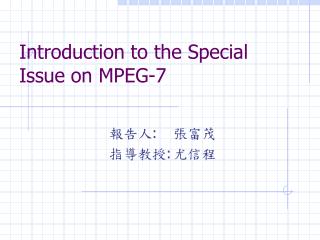 Introduction to the Special Issue on MPEG-7